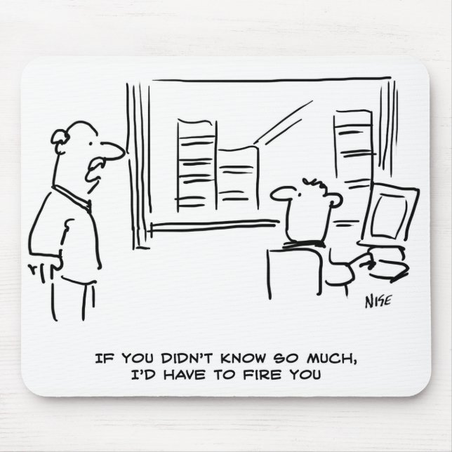 Boss sagt: Wenn du nicht so viel gewusst hättest,  Mousepad (Vorne)
