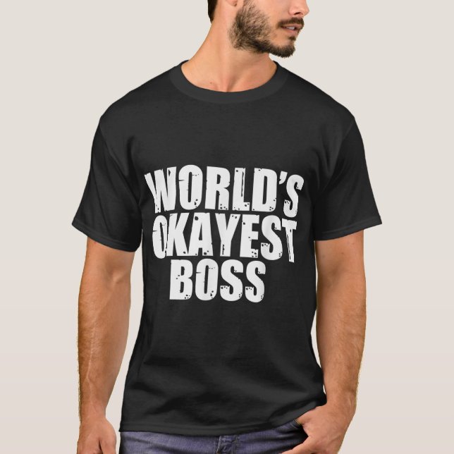 Boss World ist der treffendste lustige T - Shirt (Vorderseite)