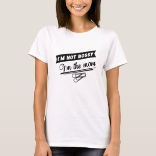 Bossy Mom T-Shirt - Lustiges Muttertags-Geschenk-I