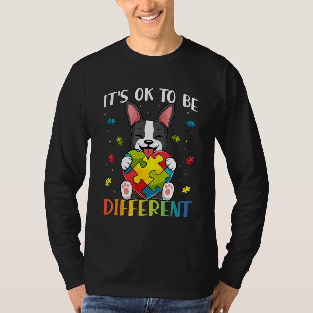 Bostie Dog Autism Awareness It's OK To Be Differen T-Shirt (Vorderseite)
