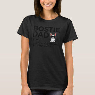 Bostie Vater Definition Funny Boston Terrier Pet D T-Shirt