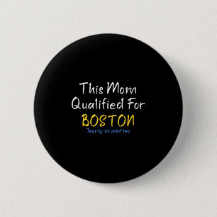 Boston Qualified Mama Funny Running Training Race Button