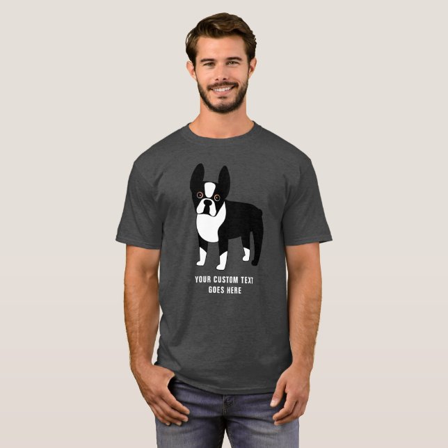 Boston Terrier Custom Text T - Shirt (Vorne ganz)