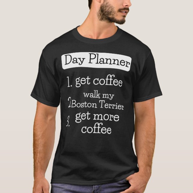 Boston Terrier Day Planner T-Shirt (Vorderseite)