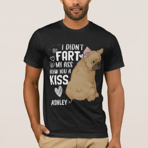 Boston Terrier Didnt Furz Kiss Dog T-Shirt