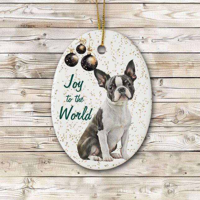 Boston Terrier Dog Joy to the World Christmas Keramik Ornament (Von Creator hochgeladen)