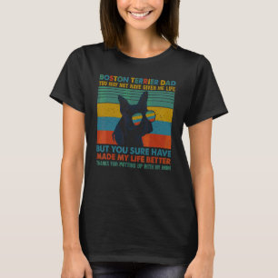 Boston Terrier Dog Vater, den Sie mir möglicherwei T-Shirt