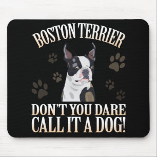 Boston Terrier Dog Wage nicht, es einen Hund zu ne Mousepad