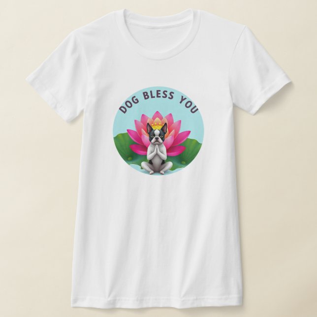 Boston Terrier Hund segne Zen Welpe Meditation Mut T-Shirt (Ablage )
