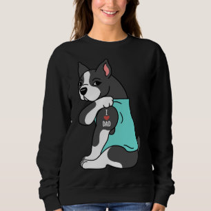 Boston Terrier I Liebe Vater Sweatshirt