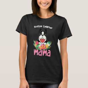Boston Terrier Mama Florals Niedlich Hunde Mama Mu T-Shirt