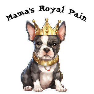 Boston Terrier Mamas königlicher Schmerz T-Shirt
