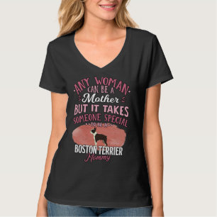 Boston Terrier Mother Any Woman Can Be A Mother B T-Shirt