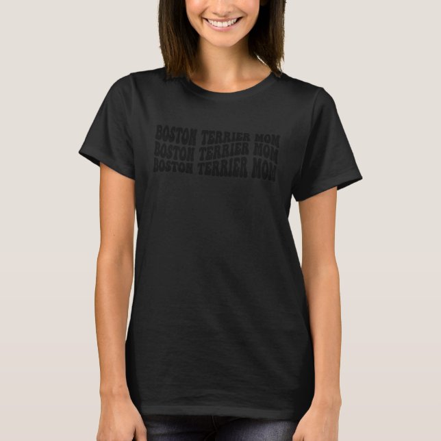 Boston-Terrier-Mutter T-Shirt (Vorderseite)