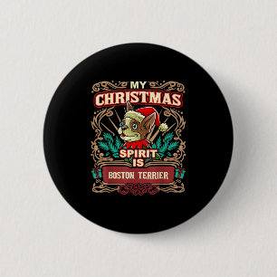 Boston Terrier My Christmas Spirit Dog Santa Claus Button