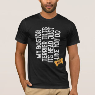 Boston Terrier neigt den Kopf wie du T-Shirt