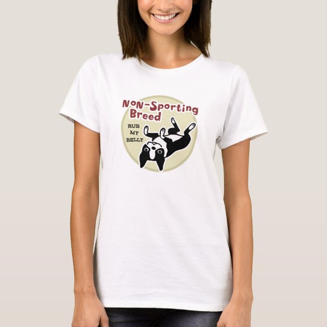 Boston Terrier "Nicht-Sportliche Zucht " T-Shirt (Vorderseite)