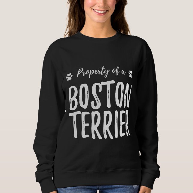 Boston Terrier Property Funny Dog Mama Sweatshirt (Vorderseite)