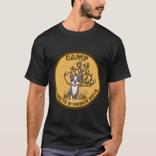 Boston Terrier Terrier Camp Worlds Wonder Dogs T-Shirt