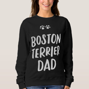 Boston Terrier Vater Bostie Dog Daddy Funny Vather Sweatshirt