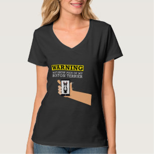 Boston Terrier Warning kann Bilder von meinen 1 ze T-Shirt