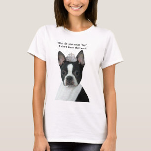 Boston Terrier:  Was tun Sie gemein "nein"? T-Shirt