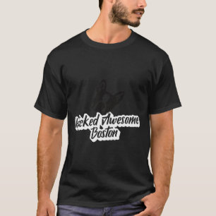 Boston Terrier Wicked Phantastisch Boston T-Shirt