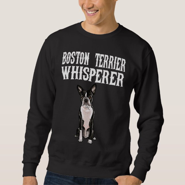 Boston Terrier Wisperer  Dog Sweatshirt (Vorderseite)