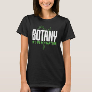 Botanik Es Liegt In Meiner Natur Botanik T-Shirt