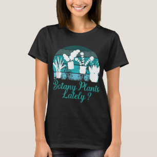 Botanik Pflanze In letzter Zeit Vintag Retro T-Shirt
