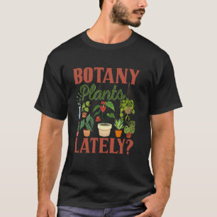 Botanik Pflanzen Kürzlich Gartenbau Pun Design Für T-Shirt