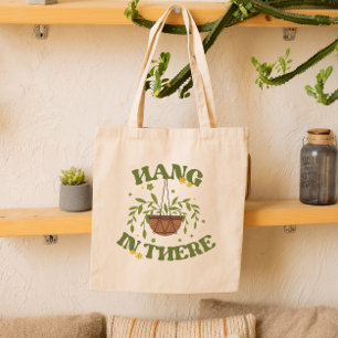 Botanische "Hang in There" Positive Pflanze Lover Tragetasche