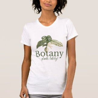 Botanische Pflanze in letzter Zeit? Funny Pflanze  T-Shirt