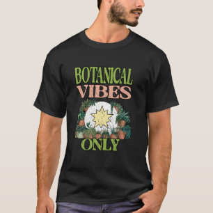 BOTANISCHE VIBES ONLY Gärtnerei Landwirtschaft Hob T-Shirt
