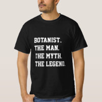Botanist der Mann, der Mythos, der T - Shirt der L