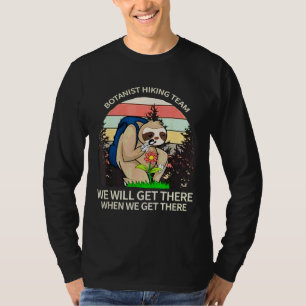 Botanist Wanderteam Botany Sloth Botanik Wandern T-Shirt