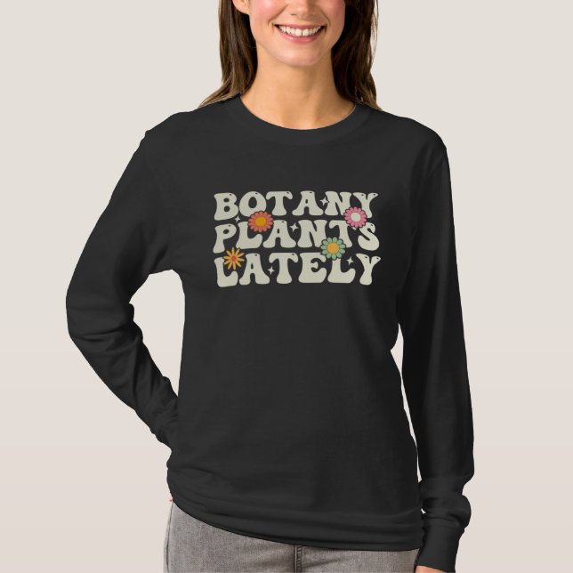 Botany Plants Lately  Plant Collector Spring Garde T-Shirt (Vorderseite)