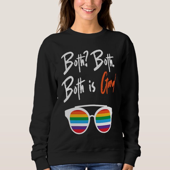 Both is good Lesbian Bisexual Trans Gay Pride Sweatshirt (Vorderseite)