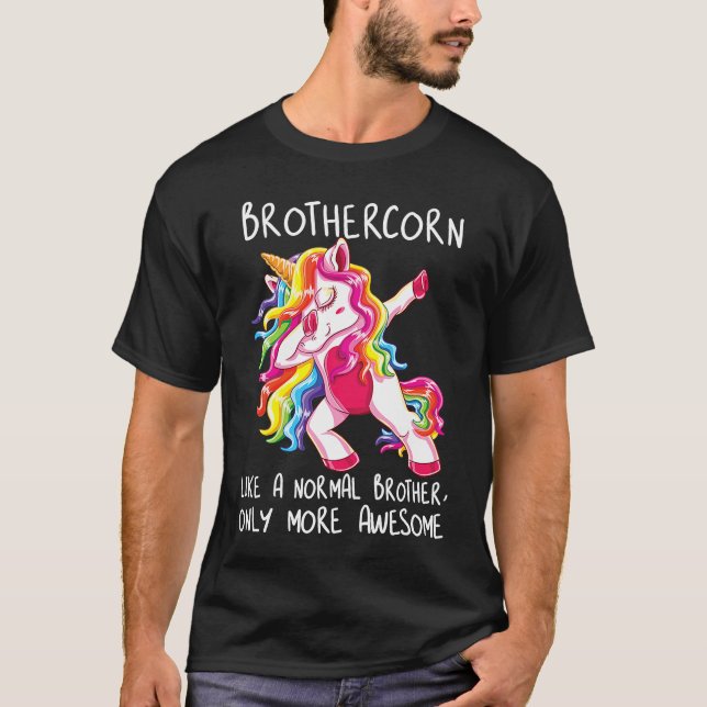 Bothercorn  Like A Normal Brother Only Awesome Uni T-Shirt (Vorderseite)