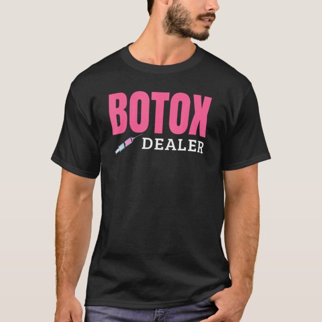 Botox Dealer T-Shirt (Vorderseite)