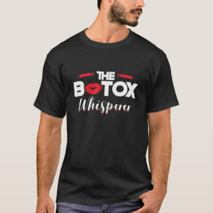 Botox Whisperer Njector Lip Filler Lips Operation T-Shirt
