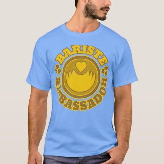 Botschafter Bariste 1 T-Shirt