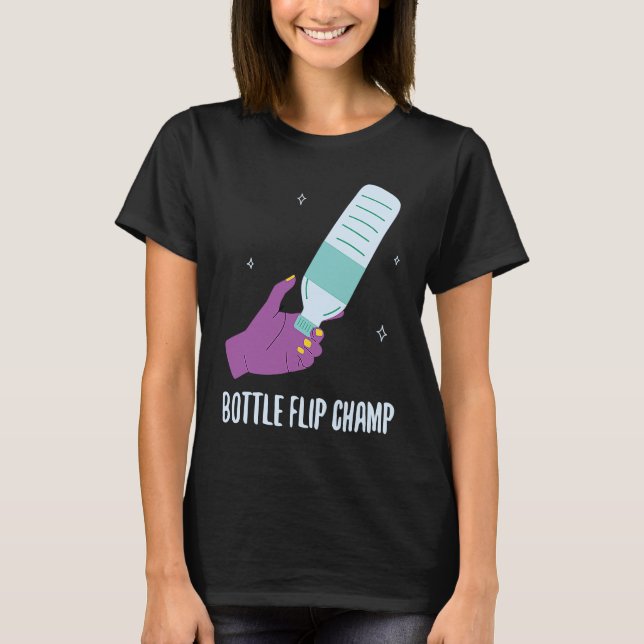 Bottle Flip Champ I Water Bottle Turning Flippin T-Shirt (Vorderseite)