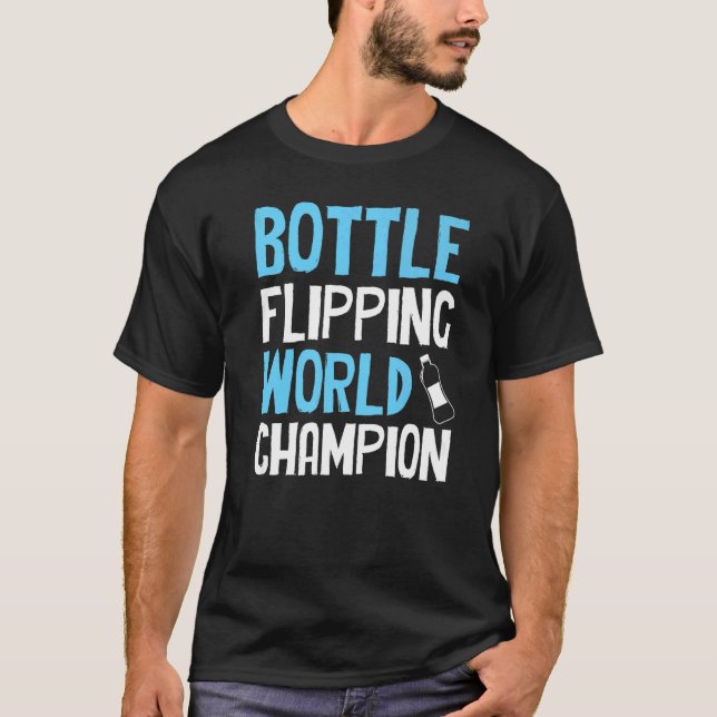 Bottle Flipping  World Champion T-Shirt (Vorderseite)