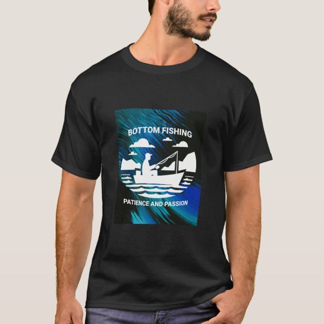  Bottom Fishing Patience and passion T-Shirt (Vorderseite)