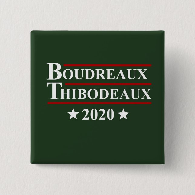 Boudreaux u. Thibodeaux 2020 lustige Cajun Wahl Button (Vorderseite)