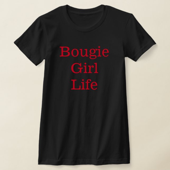 Bougie Girl Life T - Shirt (Ablage )