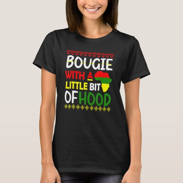 Bougie With A Little Bit Of Hood Black History Mon T-Shirt (Vorderseite)