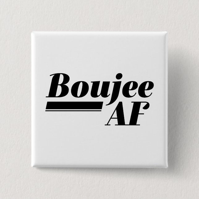 Boujee AF Button (Vorderseite)