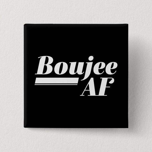 Boujee AF Button (Vorderseite)